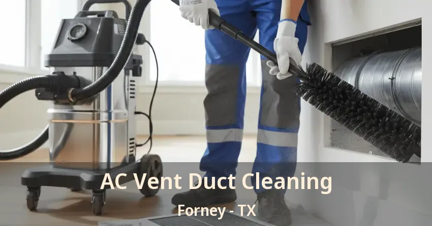 AC Vent Duct Cleaning Forney - TX AC Vent Duct Cleaning Forney - TX