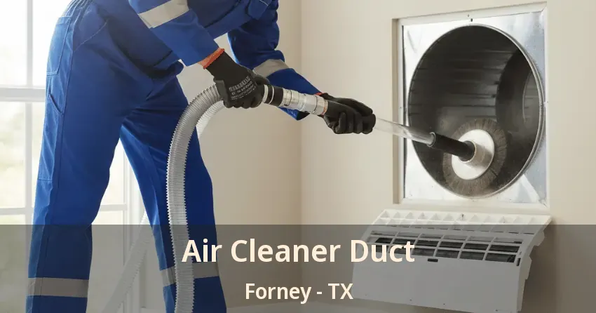 Air Cleaner Duct Forney - TX
