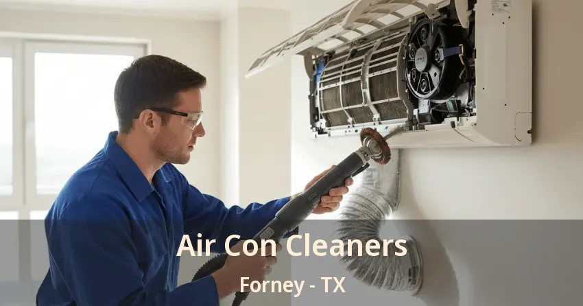 Air Con Cleaners Forney - TX Air Con Cleaners Forney - TX