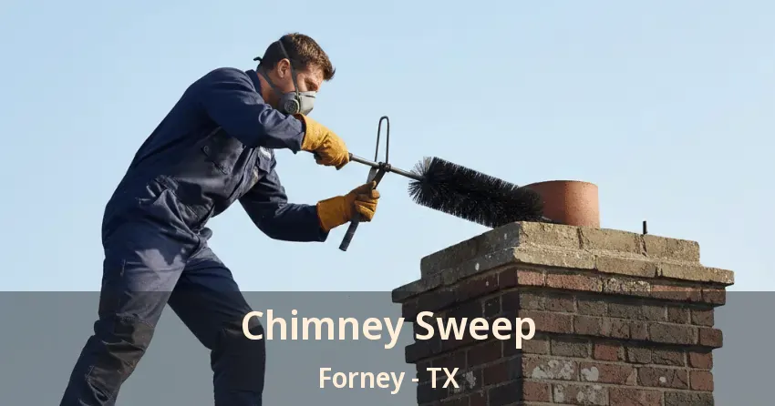 Chimney Sweep Forney - TX Chimney Sweep Forney - TX