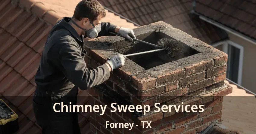 Chimney Sweep Services Forney - TX