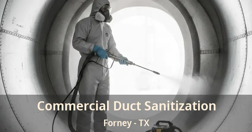 Commercial Duct Sanitization Forney - TX