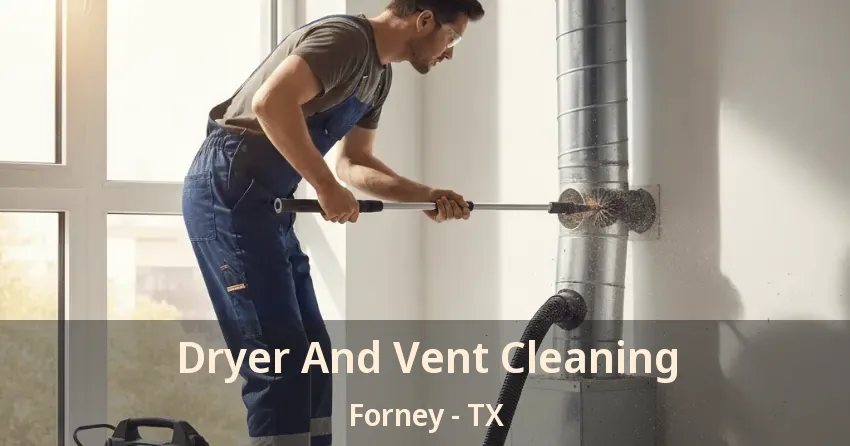 Dryer And Vent Cleaning Forney - TX