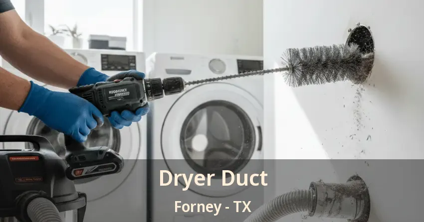 Dryer Duct Forney - TX