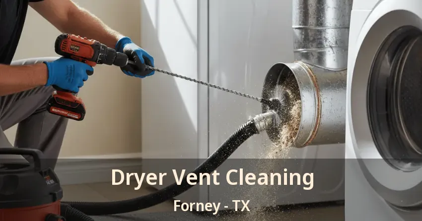 Dryer Vent Cleaning Forney - TX