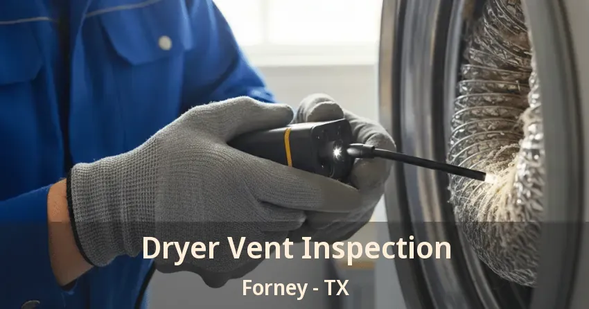 Dryer Vent Inspection Forney - TX