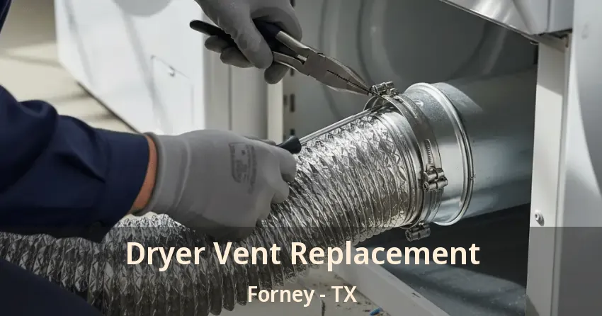 Dryer Vent Replacement Forney - TX