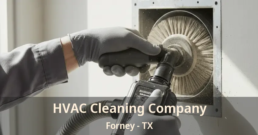 HVAC Cleaning Company Forney - TX
