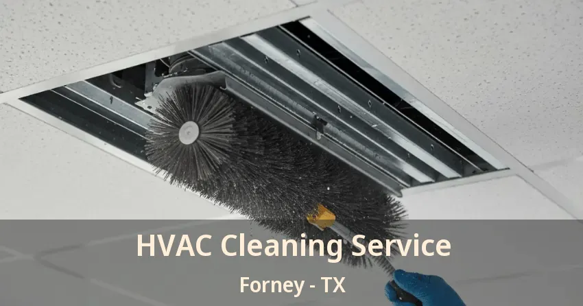 HVAC Cleaning Service Forney - TX HVAC Cleaning Service Forney - TX