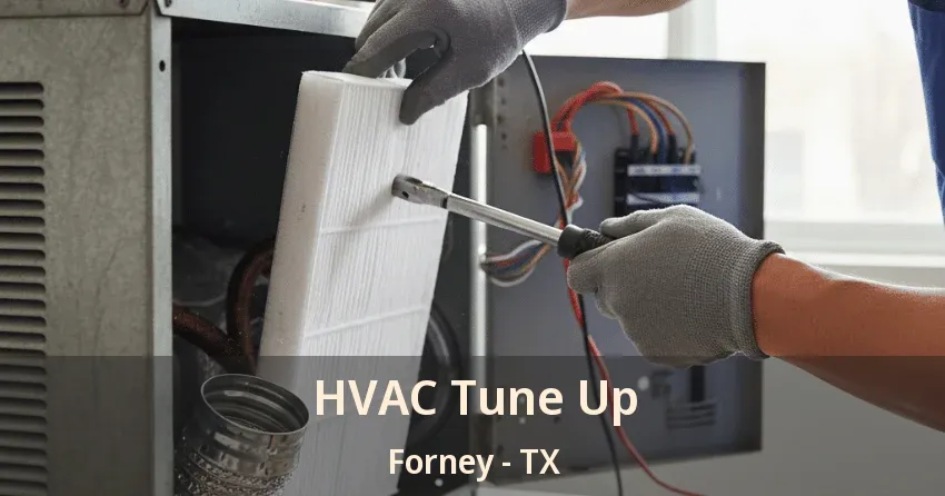 HVAC Tune Up Forney - TX HVAC Tune Up Forney - TX