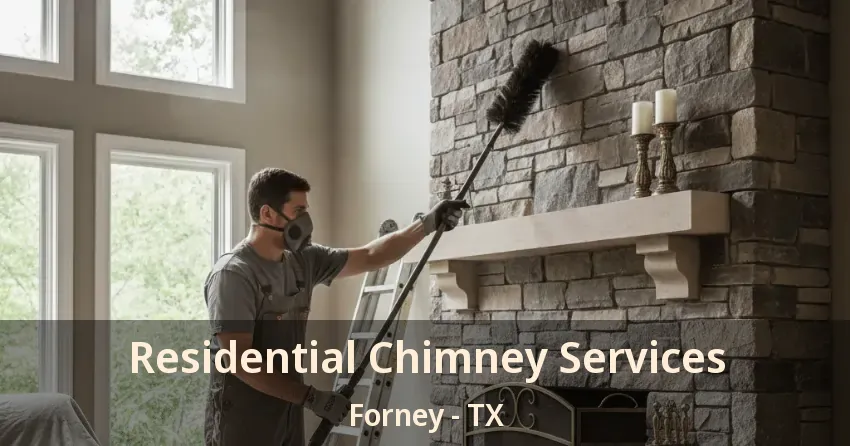 Residential Chimney Services Forney - TX