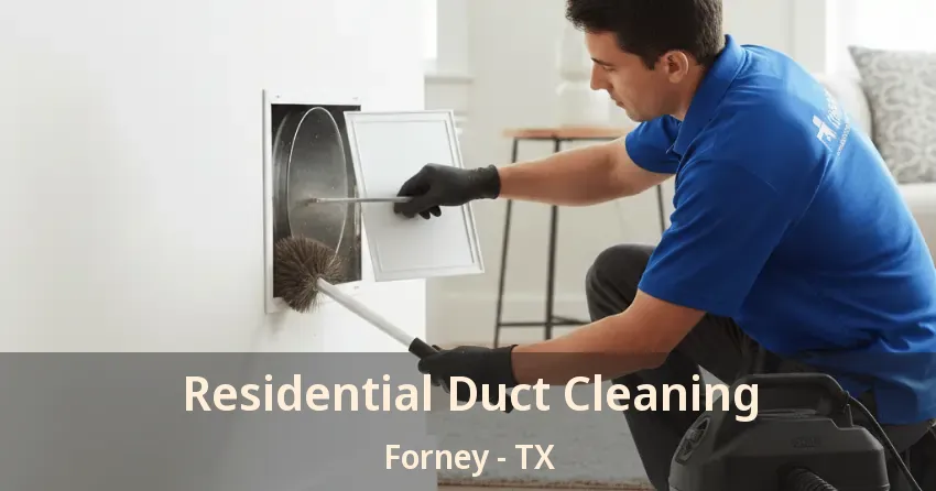 Residential Duct Cleaning Forney - TX